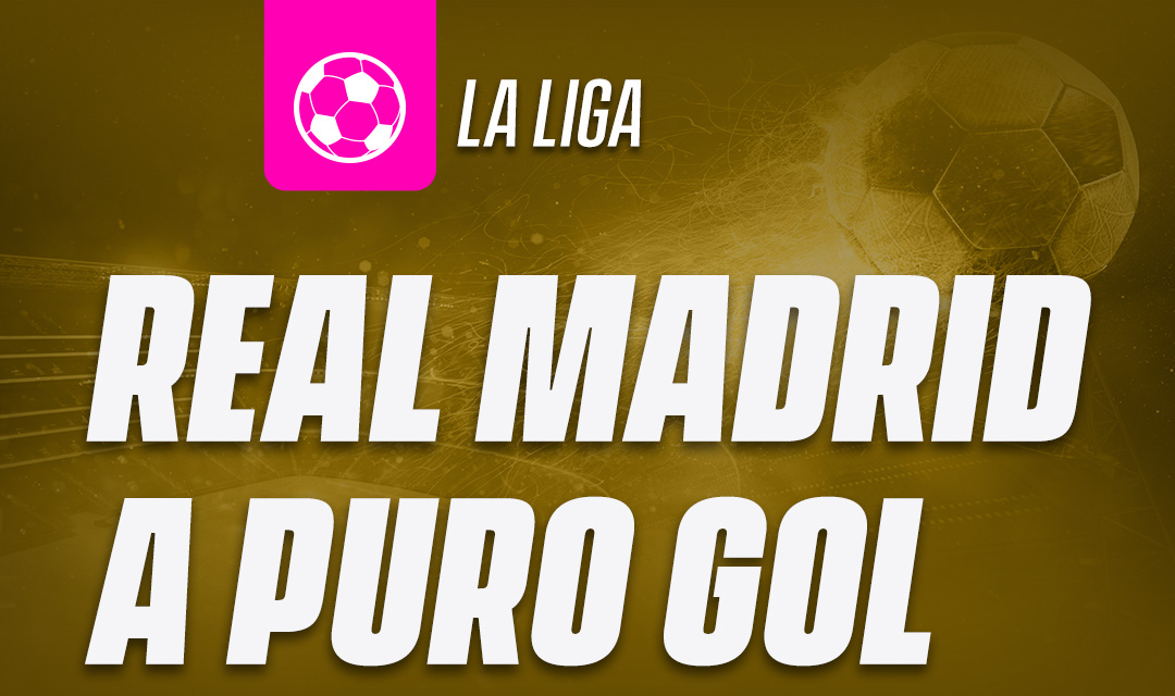 Real Madrid a puro gol