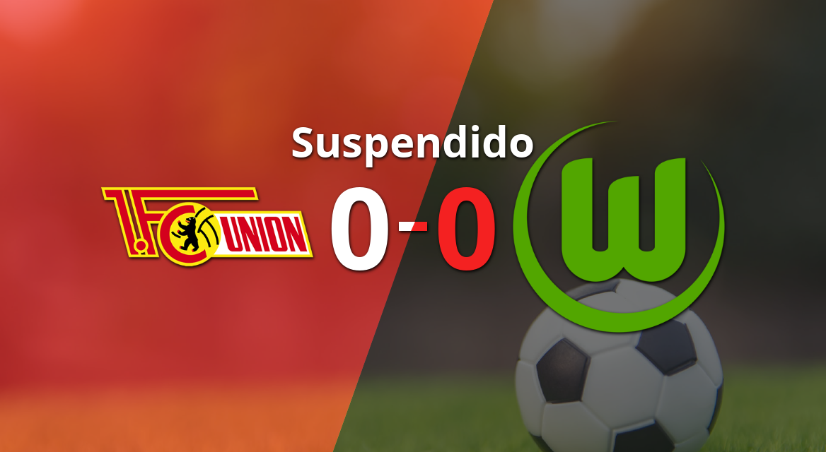 El partido entre Unión Berlín y Wolfsburgo ha sido suspendido