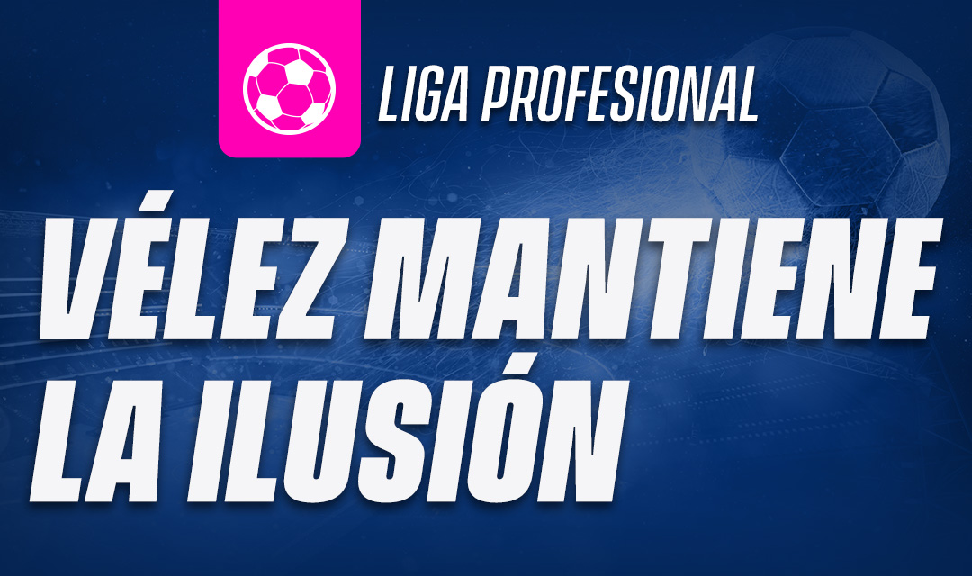 Vélez mantiene la ilusión 