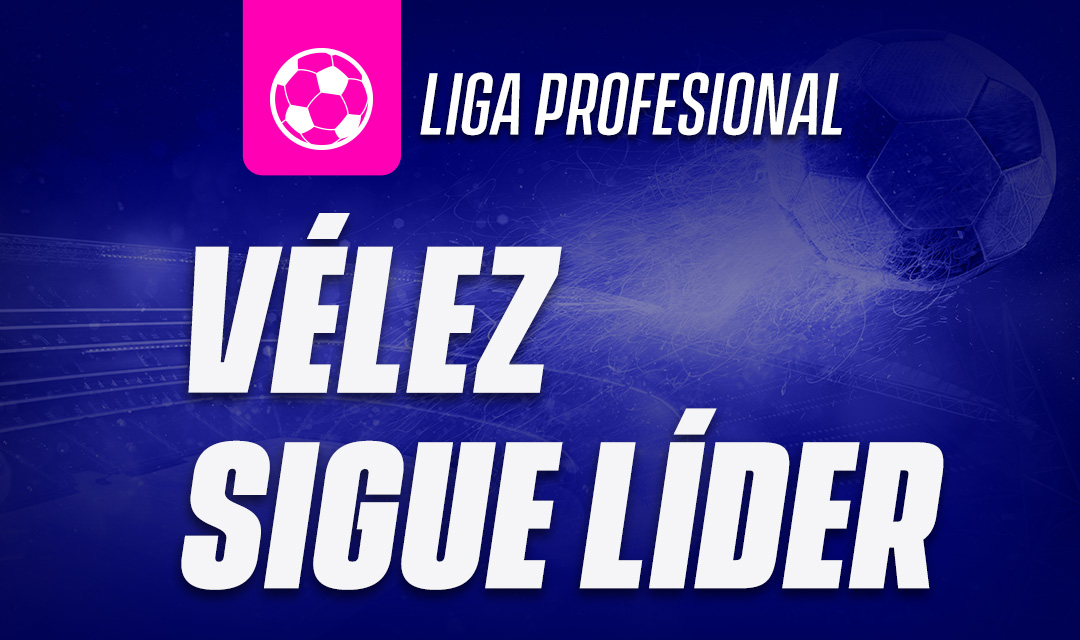 Vélez sigue líder 