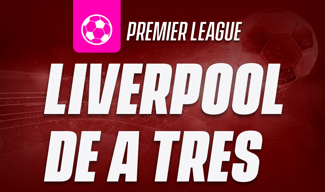 Liverpool de a tres